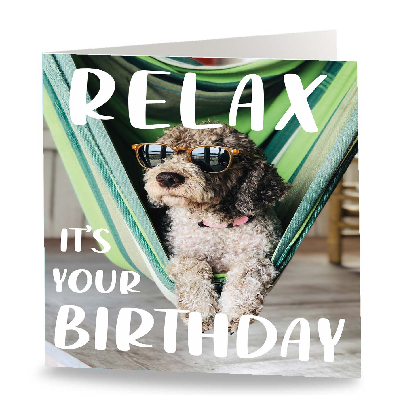 Relax It's Your Birthday Card